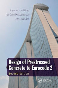 Title: Design of Prestressed Concrete to Eurocode 2 / Edition 2, Author: Raymond Ian Gilbert