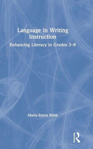 Language in Writing Instruction: Enhancing Literacy in Grades 3-8