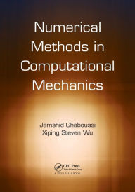 Title: Numerical Methods in Computational Mechanics / Edition 1, Author: Jamshid Ghaboussi