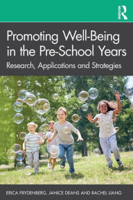 Title: Promoting Well-Being in the Pre-School Years: Research, Applications and Strategies / Edition 1, Author: Erica Frydenberg