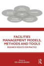 Facilities Management Models, Methods and Tools: Research Results for Practice