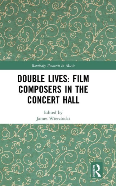 Double Lives: Film Composers in the Concert Hall / Edition 1