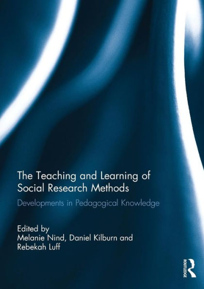 The Teaching and Learning of Social Research Methods: Developments in Pedagogical Knowledge / Edition 1