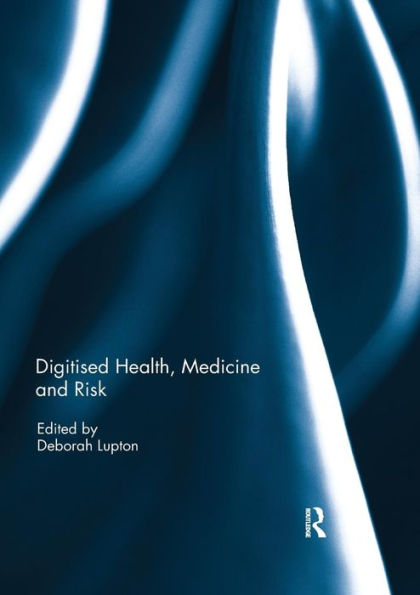 Digitised Health, Medicine and Risk / Edition 1