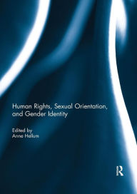 Title: Human Rights, Sexual Orientation, and Gender Identity / Edition 1, Author: Anne Hellum