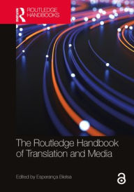 Title: The Routledge Handbook of Translation and Media, Author: Esperança Bielsa