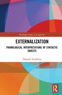 Externalization: Phonological Interpretations of Syntactic Objects / Edition 1