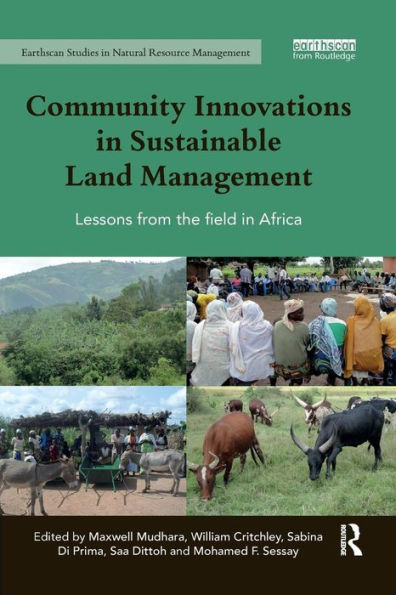 Community Innovations in Sustainable Land Management: Lessons from the field in Africa / Edition 1