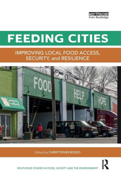 Feeding Cities: Improving local food access, security, and resilience / Edition 1