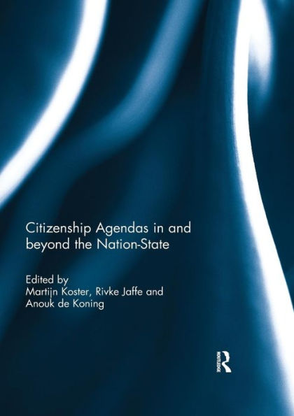 Citizenship Agendas in and beyond the Nation-State / Edition 1