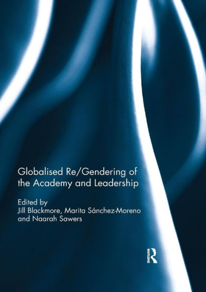 Globalised re/gendering of the academy and leadership / Edition 1