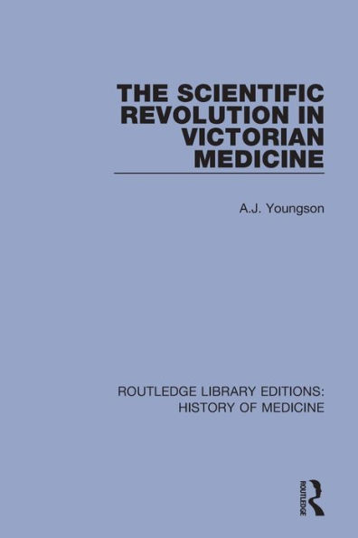 The Scientific Revolution in Victorian Medicine / Edition 1