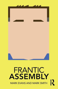 Title: Frantic Assembly, Author: Mark Evans