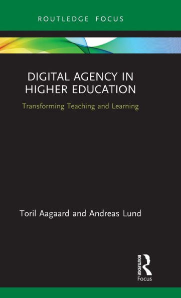 Digital Agency in Higher Education: Transforming Teaching and Learning / Edition 1