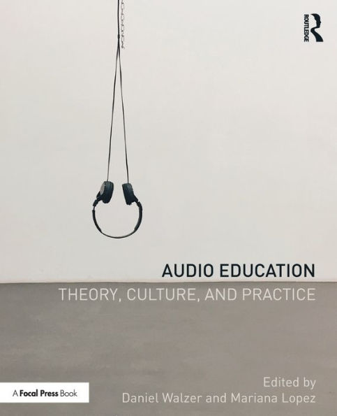 Audio Education: Theory, Culture, and Practice / Edition 1