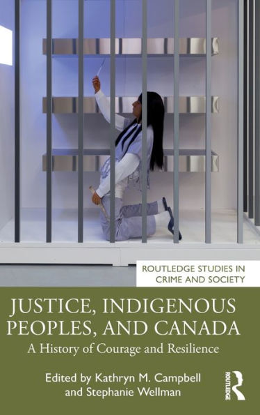 Justice, Indigenous Peoples, and Canada: A History of Courage Resilience