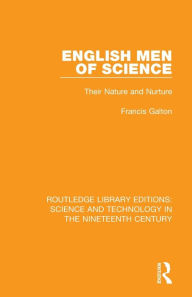 Title: English Men of Science: Their Nature and Nurture, Author: Francis Galton