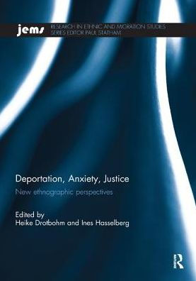 Deportation, Anxiety, Justice: New ethnographic perspectives