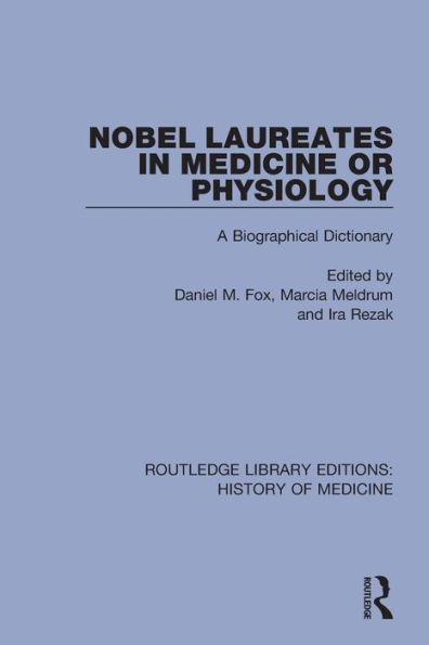 Nobel Laureates in Medicine or Physiology: A Biographical Dictionary / Edition 1