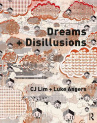 Title: Dreams + Disillusions, Author: CJ Lim