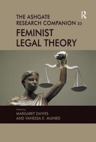 Title: The Ashgate Research Companion to Feminist Legal Theory / Edition 1, Author: Vanessa E. Munro