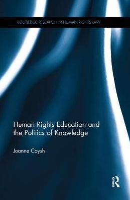 Human Rights Education and the Politics of Knowledge