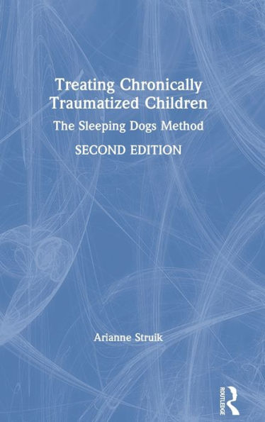 Treating Chronically Traumatized Children: The Sleeping Dogs Method By ...