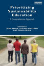 Prioritizing Sustainability Education: A Comprehensive Approach / Edition 1