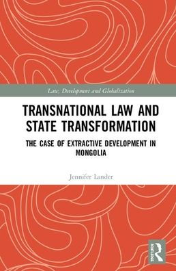 Transnational Law and State Transformation: The Case of Extractive Development Mongolia