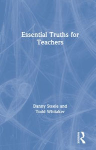 Title: Essential Truths for Teachers, Author: Danny Steele