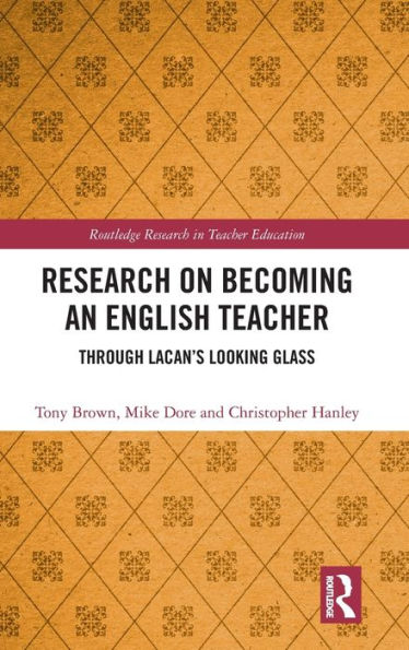 Research on Becoming an English Teacher: Through Lacan's Looking Glass / Edition 1