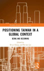 Positioning Taiwan in a Global Context: Being and Becoming