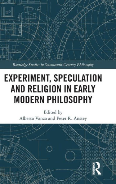 Experiment, Speculation and Religion in Early Modern Philosophy / Edition 1