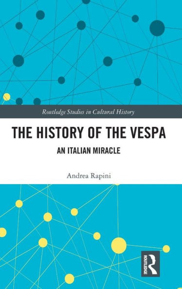 The History of the Vespa: An Italian Miracle / Edition 1