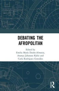 Title: Debating the Afropolitan, Author: Emilia María Durán-Almarza