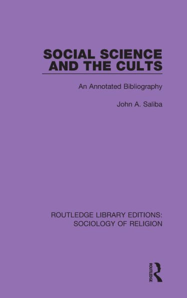 Social Science and the Cults: An Annotated Bibliography