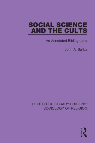 Social Science and the Cults: An Annotated Bibliography