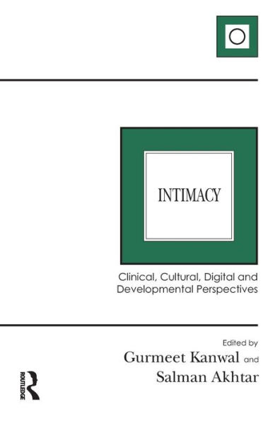 Intimacy: Clinical, Cultural, Digital and Developmental Perspectives / Edition 1