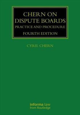 Chern on Dispute Boards: Practice and Procedure by Cyril