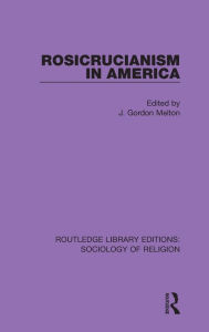 Title: Rosicrucianism in America, Author: J. Gordon Melton