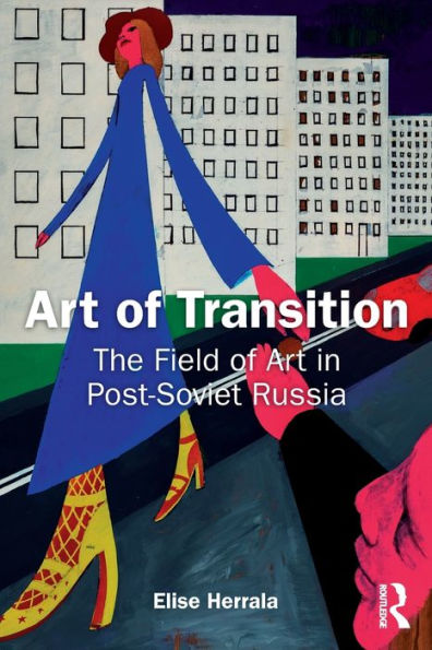 Art of Transition: The Field Post-Soviet Russia