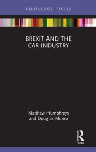 Title: Brexit and the Car Industry, Author: Matthew Humphreys