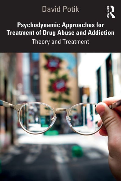 Psychodynamic Approaches for Treatment of Drug Abuse and Addiction: Theory