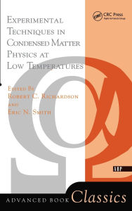 Title: Experimental Techniques In Condensed Matter Physics At Low Temperatures / Edition 1, Author: Robert C. Richardson