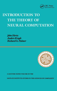 Title: Introduction To The Theory Of Neural Computation / Edition 1, Author: John A. Hertz