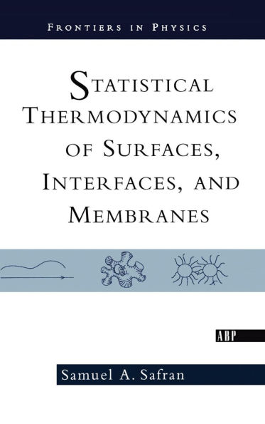 Statistical Thermodynamics Of Surfaces, Interfaces, And Membranes / Edition 1