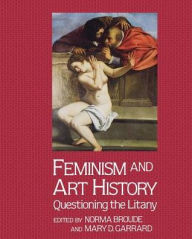 Title: Feminism And Art History: Questioning The Litany, Author: Norma Broude