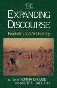 Title: The Expanding Discourse: Feminism And Art History, Author: Norma Broude