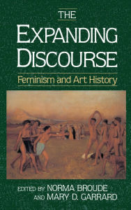 Title: The Expanding Discourse: Feminism And Art History, Author: Norma Broude