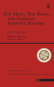 Title: The Mind, The Brain And Complex Adaptive Systems, Author: Harold J. Morowitz